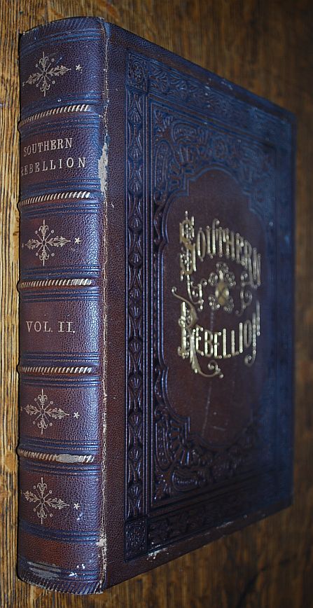 Image for Southern rebellion: Being a history of the United States from the commencement of President Buchanan's administration to the inauguration of U.S. Grant (Volume II)
