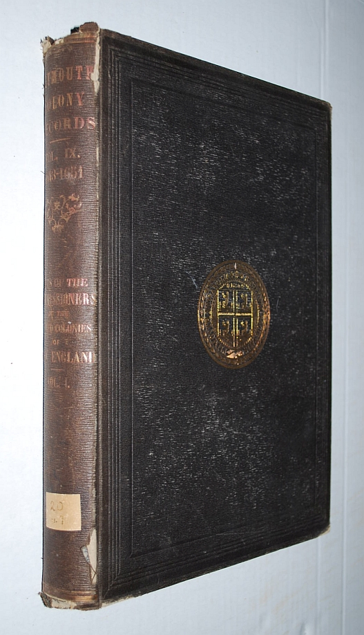 Image for Records of the Colony of New Plymouth in New England (Volume IX) Acts of the Commissioners of the United Colonies of New England Vol. I 1643-1651