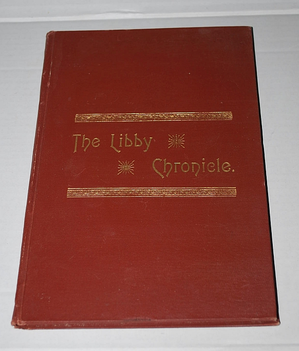 Image for The Libby Chronicle: Devoted to Facts and Fun. A True Copy of the Libby Chronicle as Written by the Prisoners of Libby in 1863.